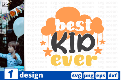 1 BEST KID EVER, baby quotes cricut svg