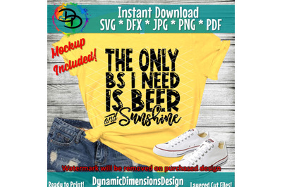 The Only BS I Need IS Beer And Sunshine svg, Beer, Sunshine, Summer, F