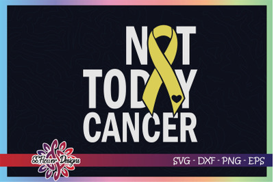 Not today cancer svg, ribbon cancer svg, gold ribbon, Childhood cancer