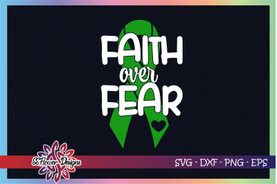 Faith over fear svg, ribbon cancer svg, green ribbon, Mental health