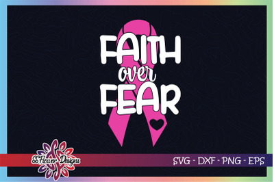 Faith over fear svg, ribbon cancer svg, pink ribbon, Breast cancer