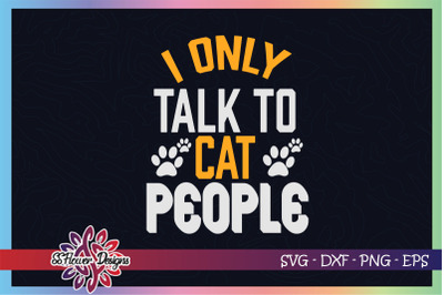 I only talk to cat people svg&2C; catperson svg&2C; cat paw svg&2C; pawprint