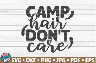 Camp hair don&#039;t care SVG | Camping quote