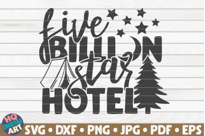 Five billion star hotel SVG | Camping quote