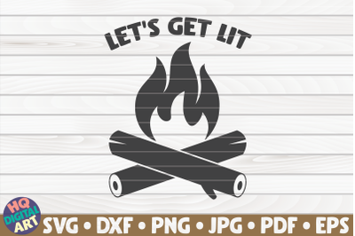 Let&#039;s get lit SVG | Camping quote