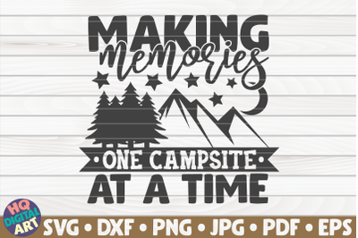 Making memories one campsite at a time SVG | Camping quote