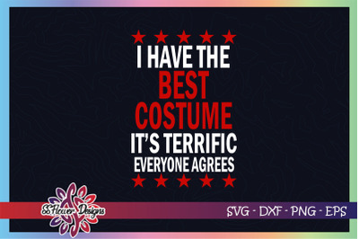 I have the best costume it&#039;s terrific every agrees halloween svg