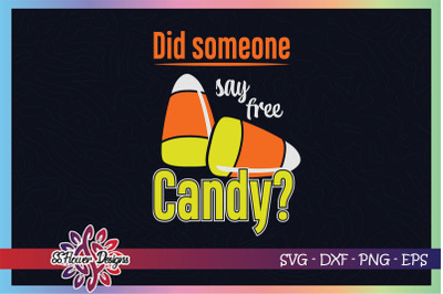 Did somene say free candy svg, free candy svg, candy corn svg