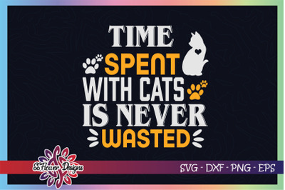 Time spent with cats is never wasted, catperson svg, cat paws svg
