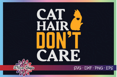 Cat hair dont care svg, cat hair svg, cat svg, catperson svg