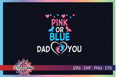 Pink or blue Dad loves you svg, gender reveal svg, dad svg