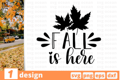 1 FALL IS HERE, autumn quotes cricut svg
