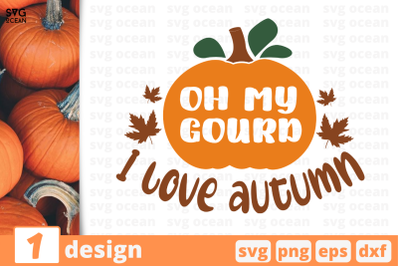 1 OH MY GOURD I LOVE AUTUMN, autumn quotes cricut svg