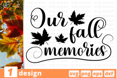 1 OUR FALL MEMORIES, autumn quotes cricut svg