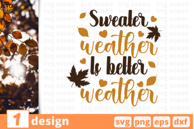 1 SWEATER WEATHER IS BETTER WEATHER, autumn quotes cricut svg