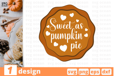 1 SWEET AS PUMPKIN PIE, autumn quotes cricut svg