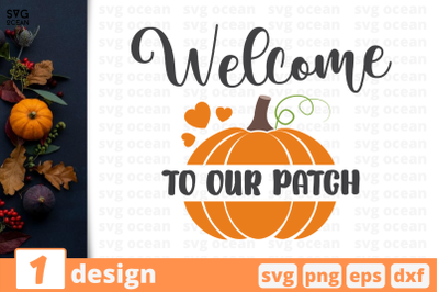 1 WELCOME TO OUR PATCH, autumn quotes cricut svg