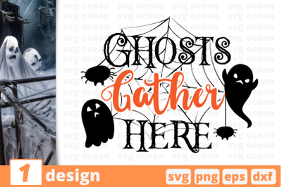 1 GHOSTS GATHER HERE, Halloween quotes cricut svg