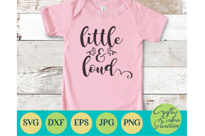 Baby Svg Love Svg Little And Loud By Crafty Mama Studios Thehungryjpeg Com