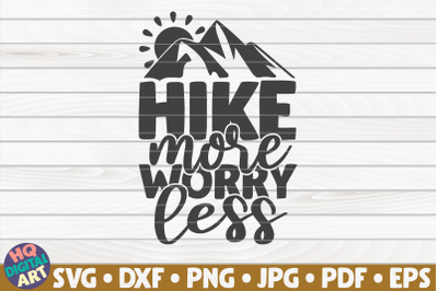 Hike more worry less SVG | Hiking quote