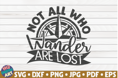 Not all who wander are lost SVG | Travel quote