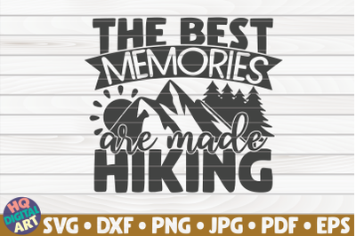 The best memories are made hiking SVG | Hiking quote