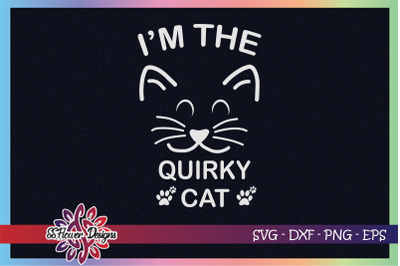 I&amp;&23;039;m the quirky cat svg&2C; catperson svg&2C; cat face svg&2C; cat pawprint svg