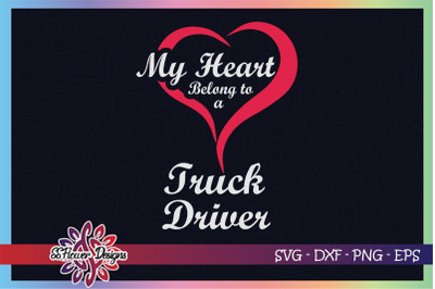 My heart belong to a truck driver svg, truck driver svg, truck driver