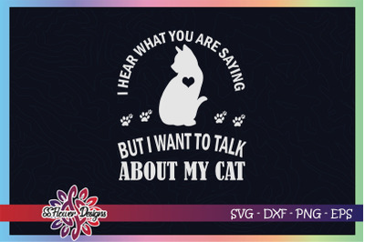 I hear what you are saying but I want to talk about my cat svg&2C;cat svg