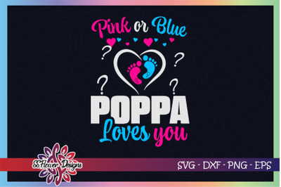 Pink or blue poppa loves you svg, gender reveal svg, poppa svg