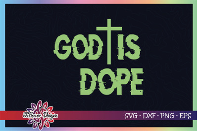 God is dope svg&2C; god svg&2C; dope svg&2C; cross svg