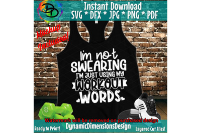 I&#039;m Not Swearing svg,  Funny Gym Workout, dxf png Files for Cutting Ma