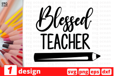 1 BLESSED TEACHER, Teacher&nbsp;quotes cricut svg