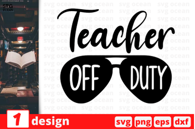 1 TEACHER OFF DUTY, Teacher&nbsp;quotes cricut svg