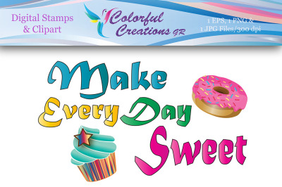 Make Every Day Sweet Digital Stamp, Sweet, Cupcake Stamp, Donut Stamp,