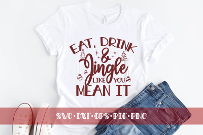 Eat Drink &amp; Jingle Like You Mean It, Christmas SVG DXF PNG&nbsp;