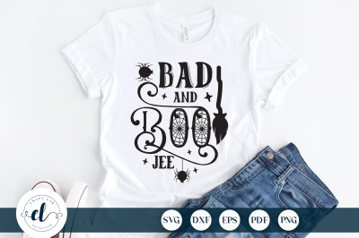 Bad And Boo Jee, Halloween Quotes SVG, Halloween SVG DXF PNG