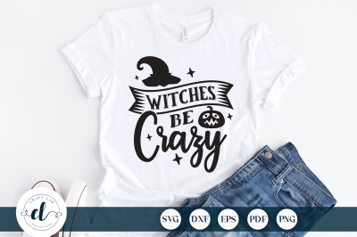 Witches Be Crazy, Halloween SVG, Halloween Quotes SVG&nbsp;
