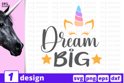 1 DREAM BIG, Unicorn&nbsp;quotes cricut svg