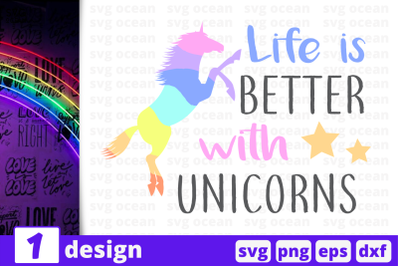 1 LIFE IS BETTER WITH UNICORNS, Unicorn&nbsp;quotes cricut svg