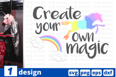 1 CREATE YOUR OWN MAGIC, Unicorn&nbsp;quotes cricut svg