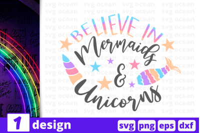 1 BELIEVE IN MERMAIDS AND UNICORNS, Unicorn&nbsp;quotes cricut svg