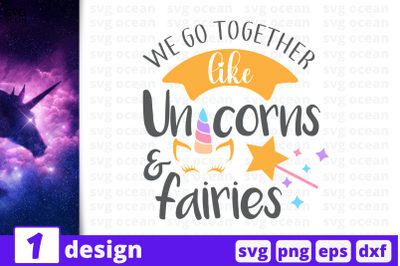 1 WE GO TOGETHER LIKE UNICORN, Unicorn&nbsp;quotes cricut svg