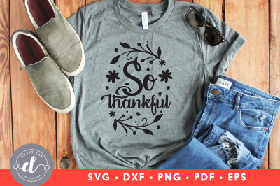 So Thankful, Thanksgiving SVG DXF EPS PNG PDF