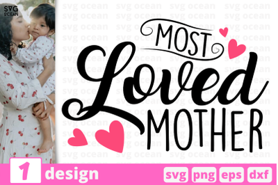 1 MOST LOVED MOTHER, Motherhood quotes cricut svg