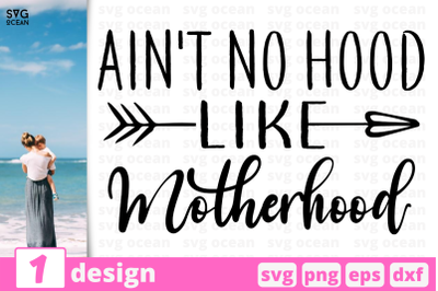 1 AINT NO HOOD LIKE&nbsp;MOTHERHOOD, Motherhood quotes cricut svg