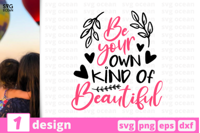 1 BE OWN KIND OF BEAUTIFUL, Motherhood quotes cricut svg