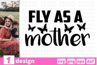 1 FLY AS A MOTHER&2C; Motherhood quotes cricut svg