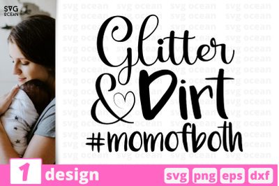 1 GLITTER AND DIRT , Motherhood quotes cricut svg