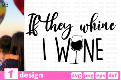 1 IF THEY WHITE I WINE, Motherhood quotes cricut svg